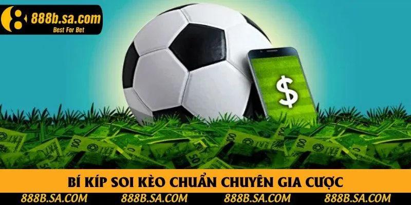 Bí kíp soi kèo chuẩn chuyên gia cược Bí kíp soi kèo chuẩn chuyên gia cược