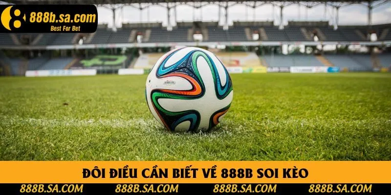 Đôi điều cần biết về 888B soi kèo Đôi điều cần biết về 888B soi kèo
