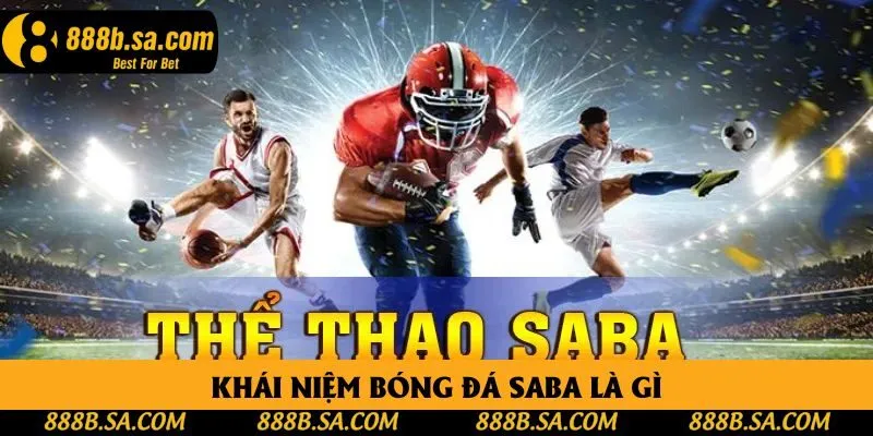 Khái niệm bóng đá saba là gì