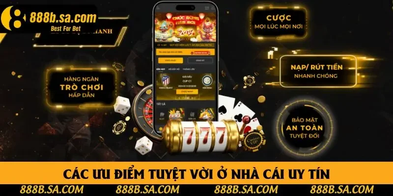 Các ưu điểm tuyệt vời ở nhà cái uy tín Các ưu điểm tuyệt vời ở nhà cái uy tín