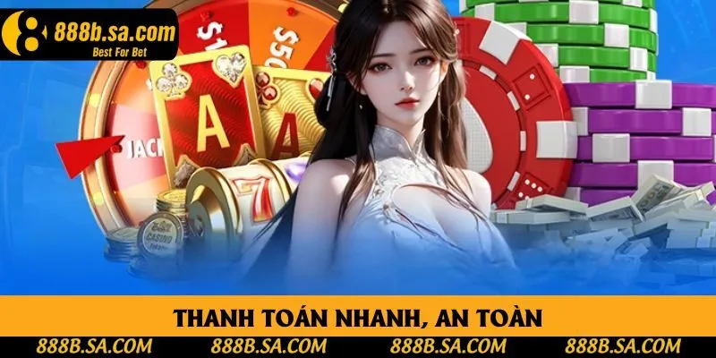 Thanh toán nhanh, an toàn Thanh toán nhanh, an toàn