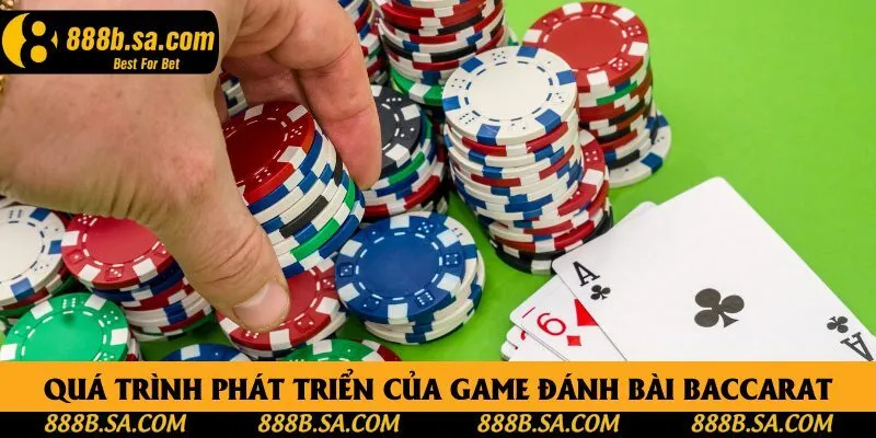 Quá trình phát triển của game đánh bài baccarat Quá trình phát triển của game đánh bài baccarat