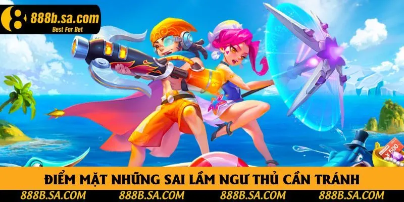 Điểm mặt những sai lầm ngư thủ cần tránh Điểm mặt những sai lầm ngư thủ cần tránh