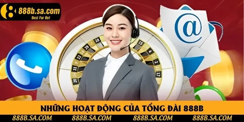 Những hoạt động của tổng đài 888B Những hoạt động của tổng đài 888B