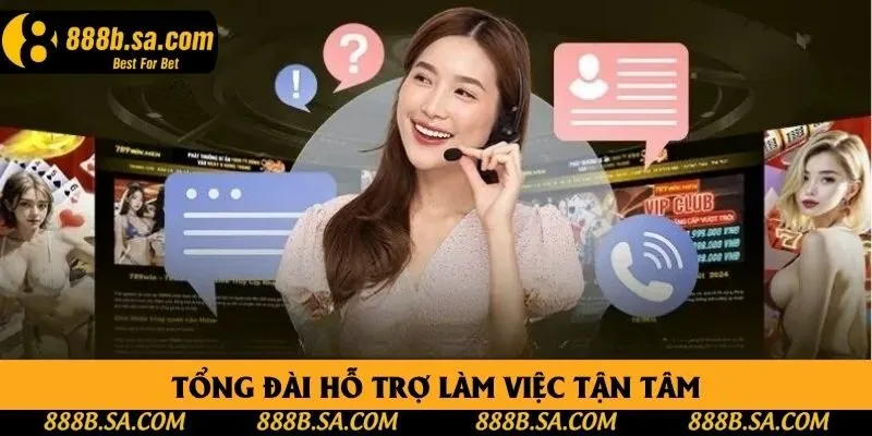 Tổng đài hỗ trợ làm việc tận tâm Tổng đài hỗ trợ làm việc tận tâm